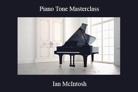 Ian McIntosh – Piano Tone Masterclass