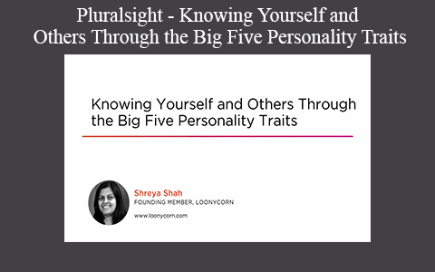 Pluralsight – Knowing Yourself and Others Through the Big Five Personality Traits