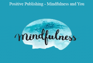 Positive Publishing – Mindfulness and You