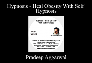 Pradeep Aggarwal – Hypnosis – Heal Obesity With Self Hypnosis