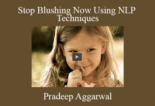 Pradeep Aggarwal – Stop Blushing Now Using NLP Techniques