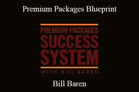 Bill Baren – Premium Packages Blueprint