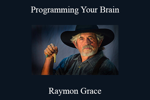 Raymon Grace – Programming Your Brain