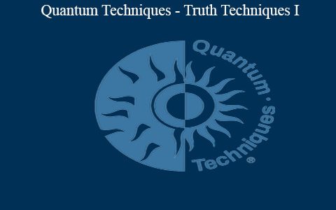 Quantum Techniques – Truth Techniques I