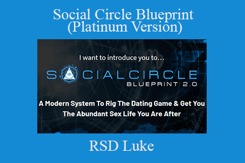 RSD Luke – Social Circle Blueprint (Platinum Version)