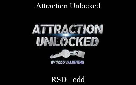 RSD Todd – Attraction Unlocked