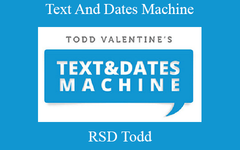 RSD Todd – Text And Dates Machine