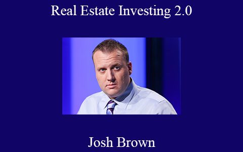 Josh Brown – Real Estate Investing 2.0