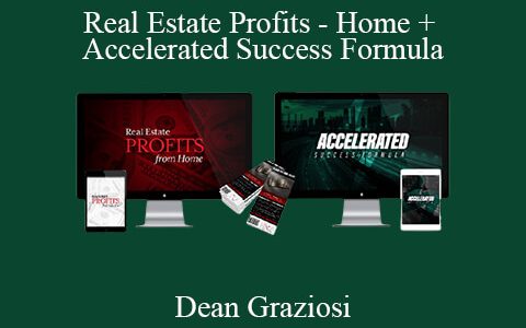 Dean Graziosi – Real Estate Profits From Home + Accelerated Success Formula