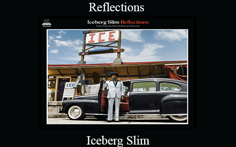 Reflections – Iceberg Slim