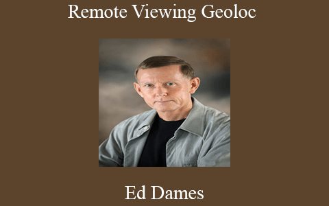 Ed Dames – Remote Viewing Geoloc