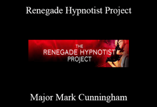 Major Mark Cunningham – Renegade Hypnotist Project