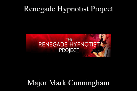 Major Mark Cunningham – Renegade Hypnotist Project