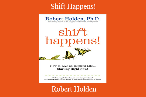 Robert Holden – Shift Happens!