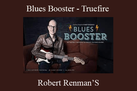 Robert Renman’S – Blues Booster – Truefire