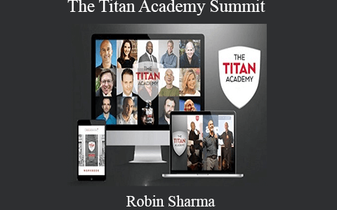 Robin Sharma – The Titan Academy Summit