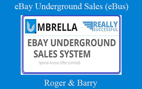 Roger & Barry – eBay Underground Sales (eBus)