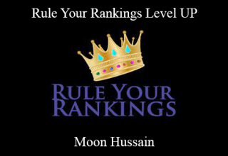 Moon Hussain – Rule Your Rankings Level UP