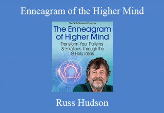 Russ Hudson – Enneagram of the Higher Mind