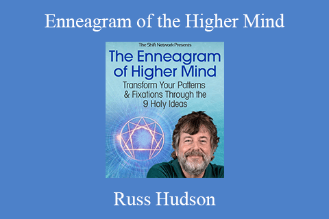 Russ Hudson – Enneagram of the Higher Mind