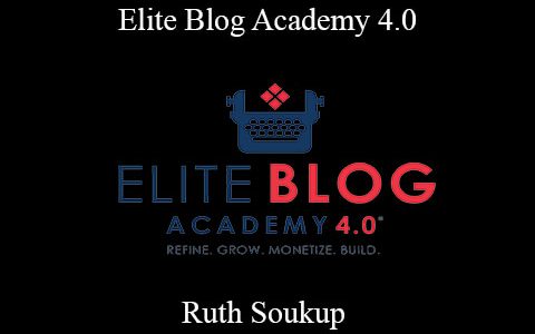 Ruth Soukup – Elite Blog Academy 4.0