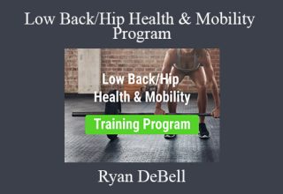 Ryan DeBell – Low Back/Hip Health & Mobility Program