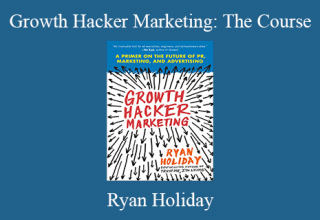 Ryan Holiday – Growth Hacker Marketing