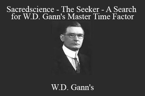 Sacredscience – The Seeker – A Search for W.D. Gann’s Master Time Factor