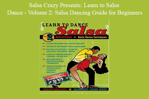 Salsa Crazy Presents: Learn to Salsa Dance – Volume 2: Salsa Dancing Guide for Beginners