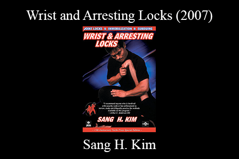 Sang H. Kim – Wrist and Arresting Locks (2007)