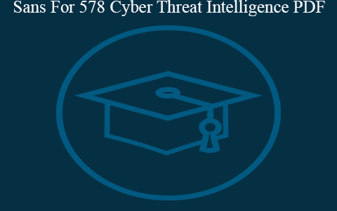 Various – SANS FOR578 Cyber Threat Intelligence PDF