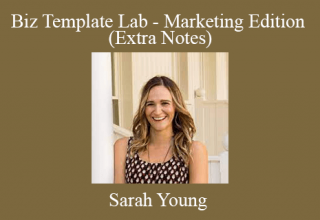 Sarah Young – Biz Template Lab – Marketing Edition (Extra Notes)