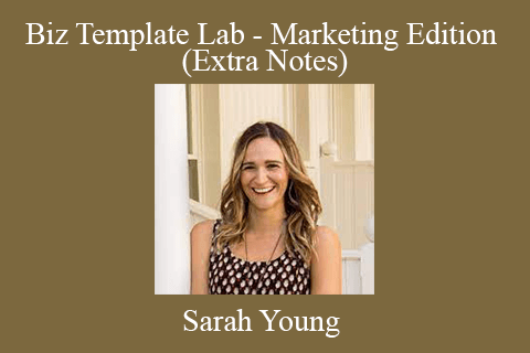 Sarah Young – Biz Template Lab – Marketing Edition (Extra Notes)