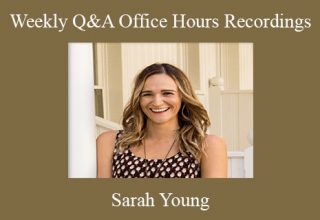 Sarah Young – Weekly Q&A Office Hours Recordings