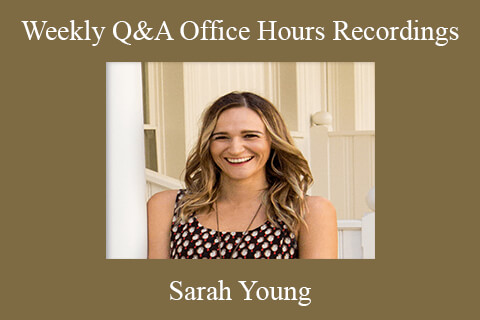 Sarah Young – Weekly Q&A Office Hours Recordings