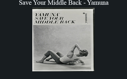 Save Your Middle Back – Yamuna