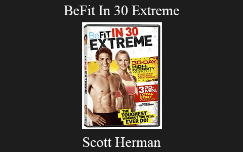 Scott Herman – BeFit In 30 Extreme