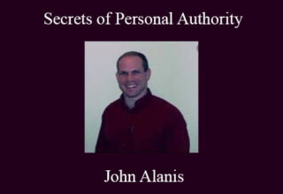 John Alanis – Secrets of Personal Authority