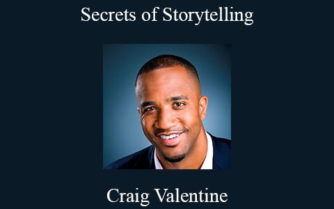 Craig Valentine – Secrets of Storytelling