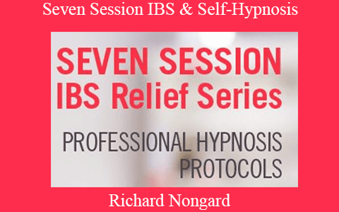 Richard Nongard – Seven Session IBS & Self-Hypnosis