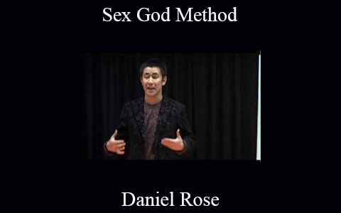 Daniel Rose – Sex God Method