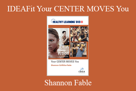 Shannon Fable – IDEAFit Your CENTER MOVES You