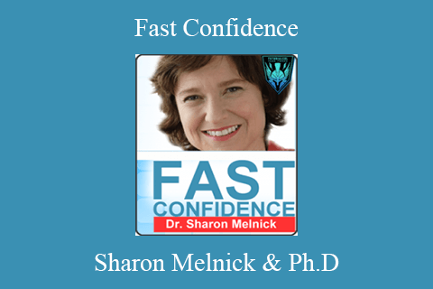 Sharon Melnick & Ph.D – Fast Confidence