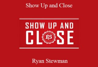 Ryan Stewman – Show Up and Close