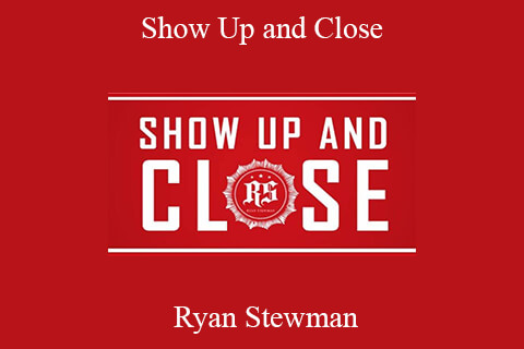 Ryan Stewman – Show Up and Close