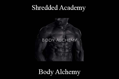 Body Alchemy – Shredded Academy