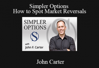 John Carter – Simpler Options & How to Spot Market Reversals