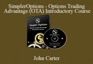 John Carter – SimplerOptions – Options Trading Advantage (OTA) Introductory Course