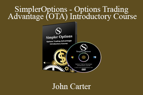 John Carter – SimplerOptions – Options Trading Advantage (OTA) Introductory Course