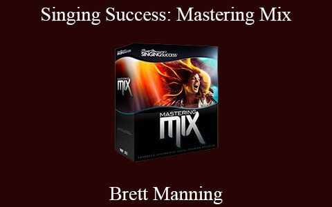 Brett Manning – Singing Success: Mastering Mix